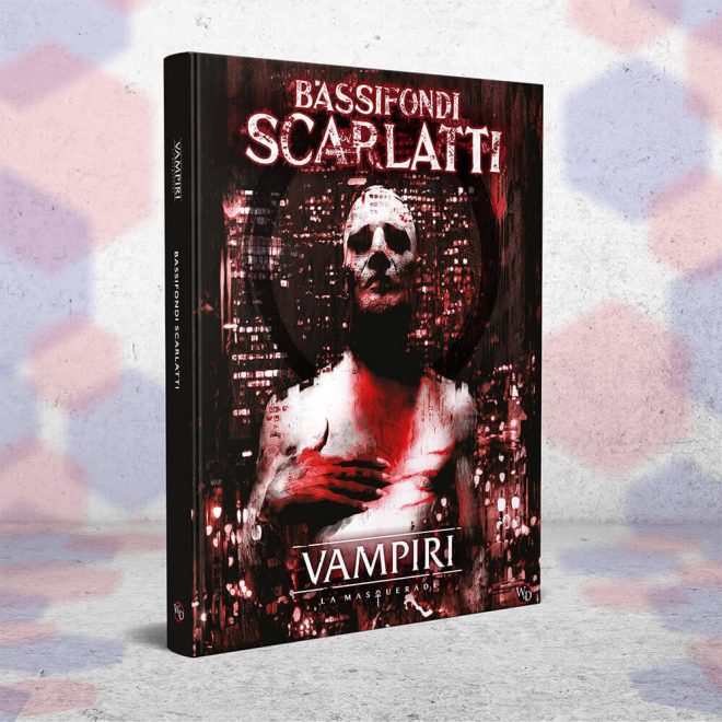 Vampiri - La Masquerade - Bassifondi Scarlatti