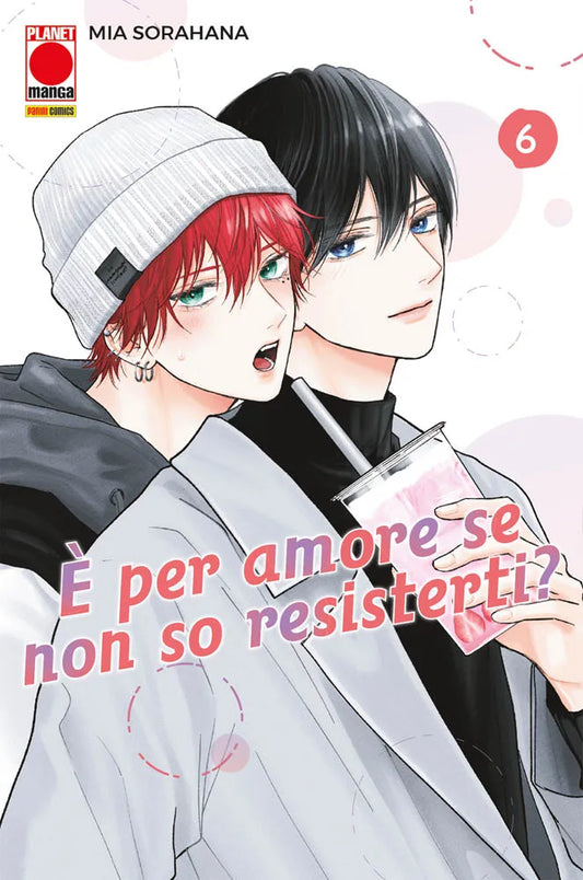 È per Amore se non so Resisterti? 06