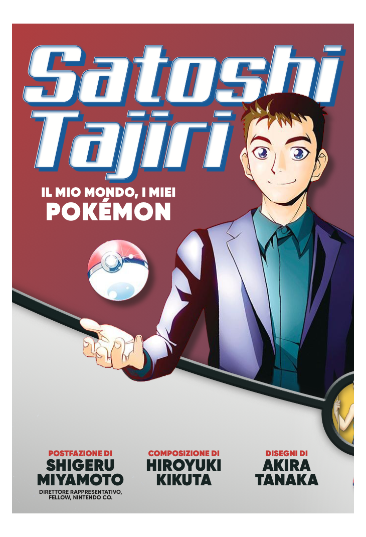 Satoshi Tajiri - Il mio Mondo, i miei Pokemon