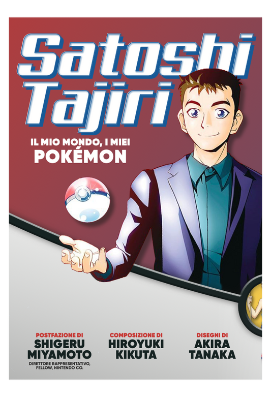 Satoshi Tajiri - Il mio Mondo, i miei Pokemon