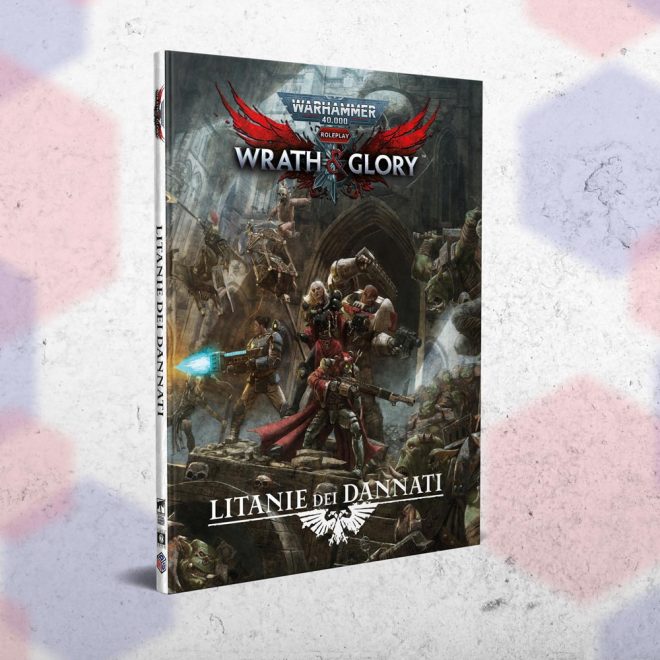 Warhammer 40000: Wrath & Glory - Litanie dei Dannati