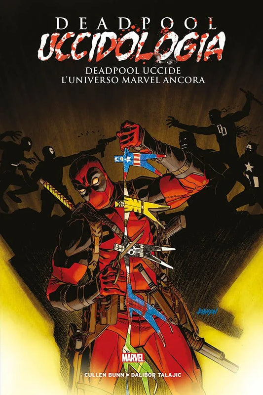 Deadpool Uccide l'Universo Marvel Ancora (Uccidologia)