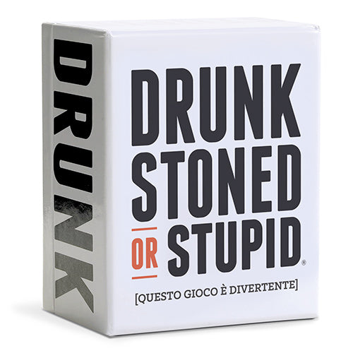 Drunk Stoned or Stupid