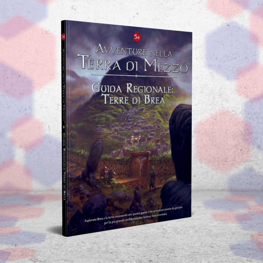 Avventure nella Terra di Mezzo - Guida Regionale: Terra di Brea