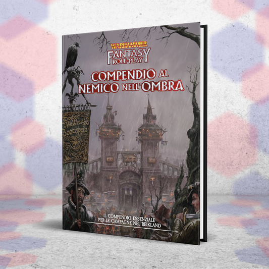 Warhammer Fantasy Roleplay - Compendio al Nemico nell'Ombra